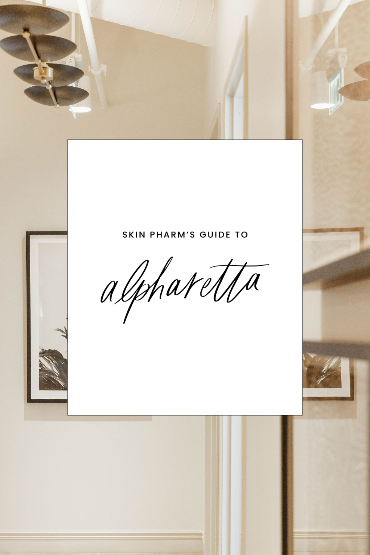 Skin Pharm’s Alpharetta City Guide